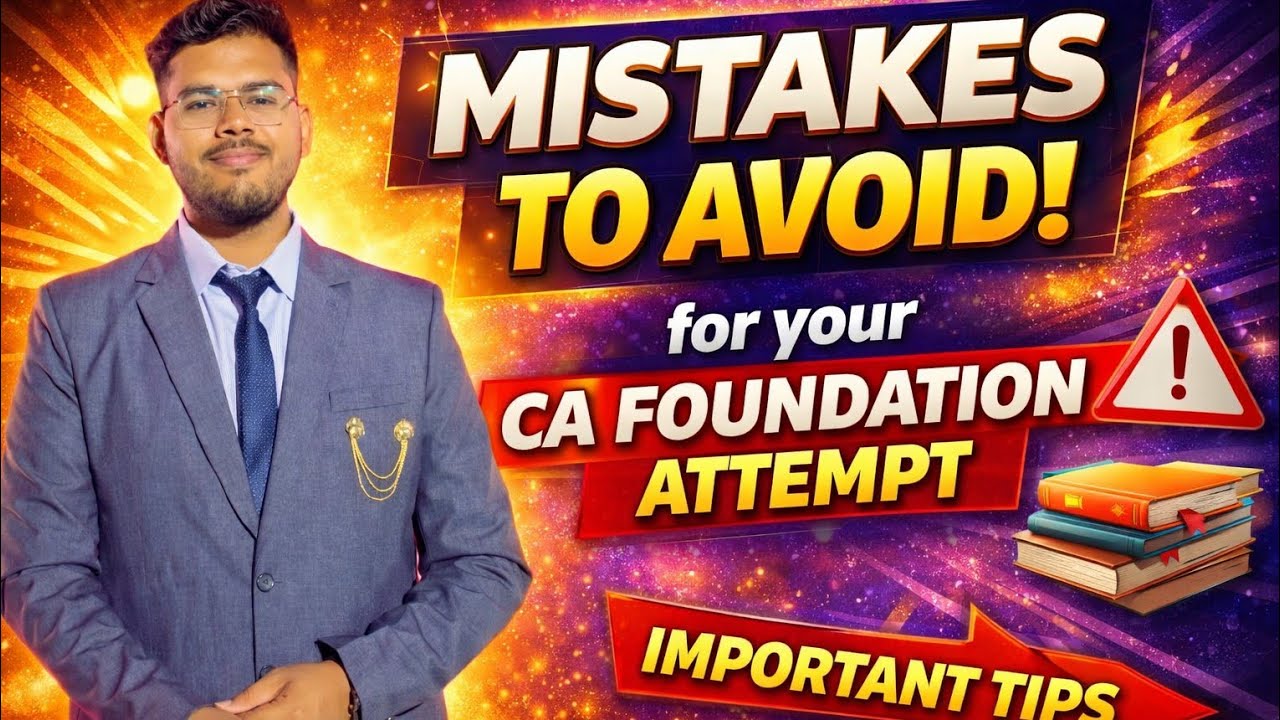 Biggest Mistakes to Avoid in CA Foundation 2026 | Don’t Ruin Your Attempt!