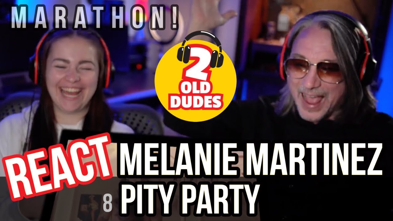MARATHON! Reaction to Melanie Martinez - Pity Party