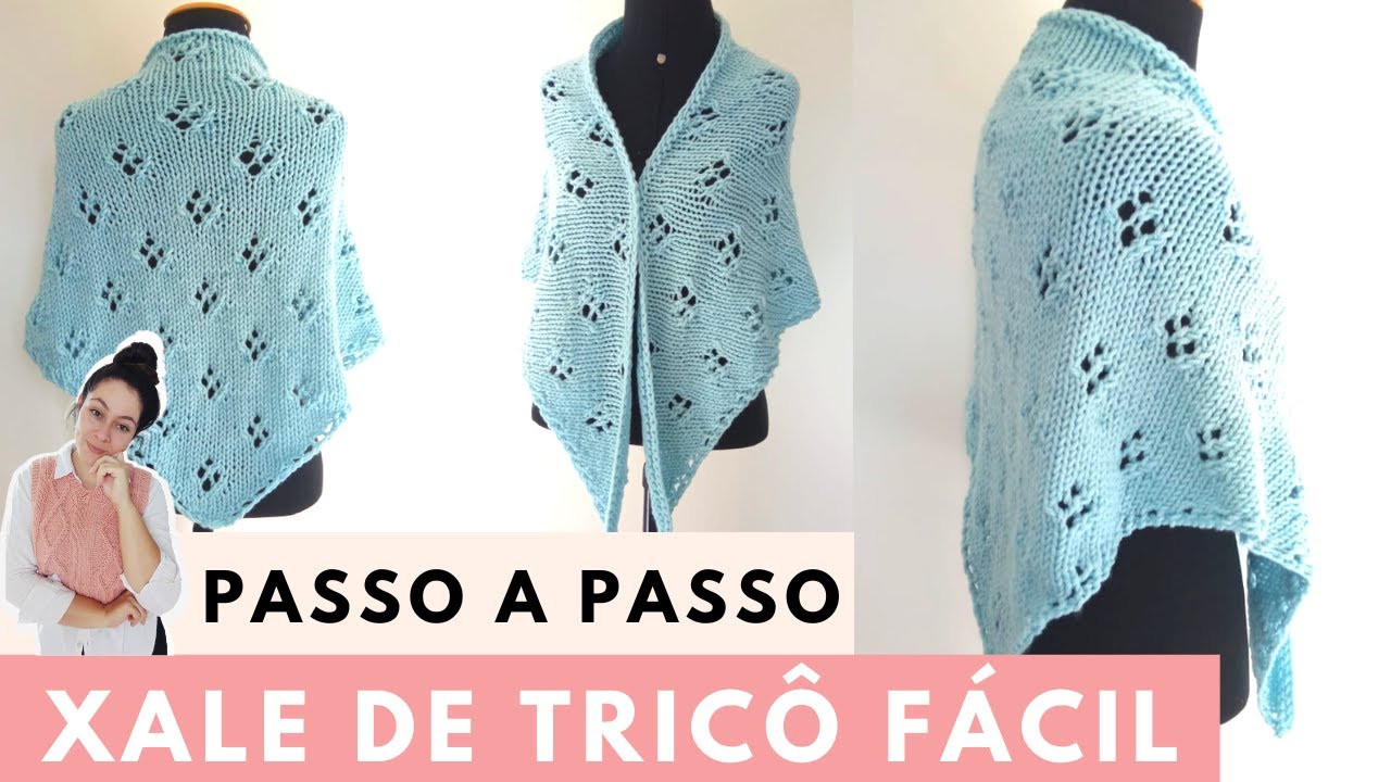 XALE DE TRICÔ FÁCIL - Receita Passo a Passo de Xale Lindo Para Iniciantes de Tricô por Day Vaz