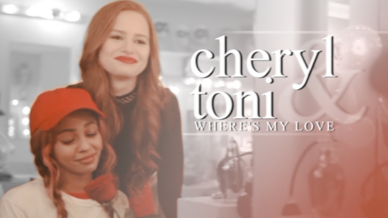 Cheryl and Toni | come back home [+DELETED SCENES]