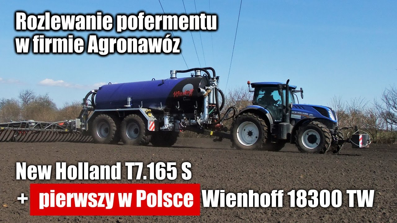 Rozlewanie pofermentu w firmie Agronawóz: New Holland T7.165S i Wienhoff 18300 + Vogelsang
