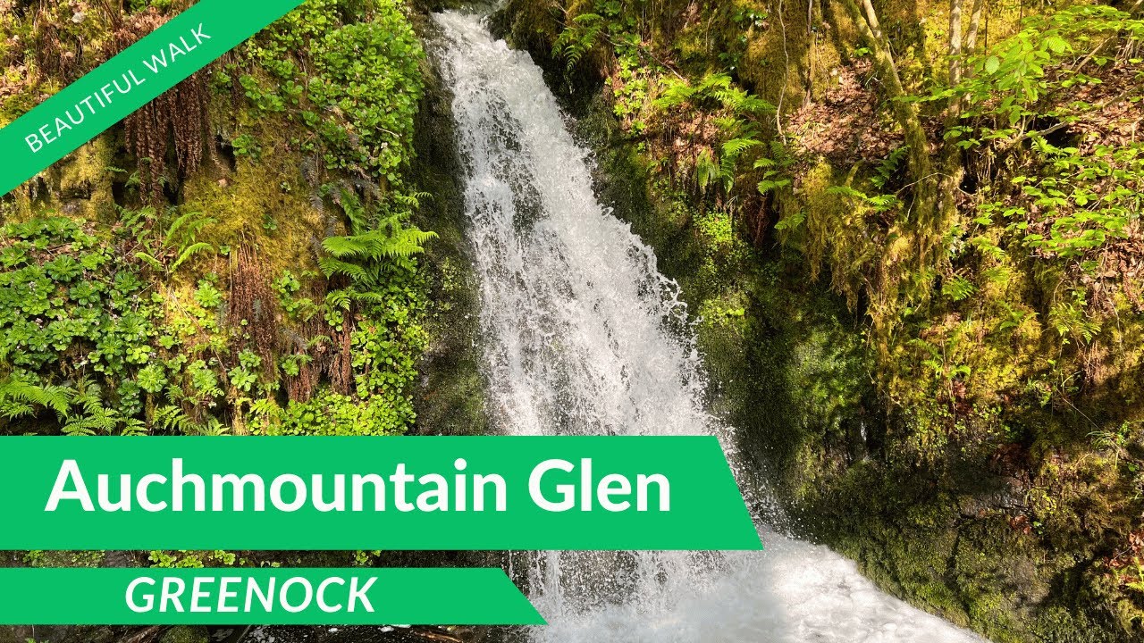 Auchmountain Glen - Greenock