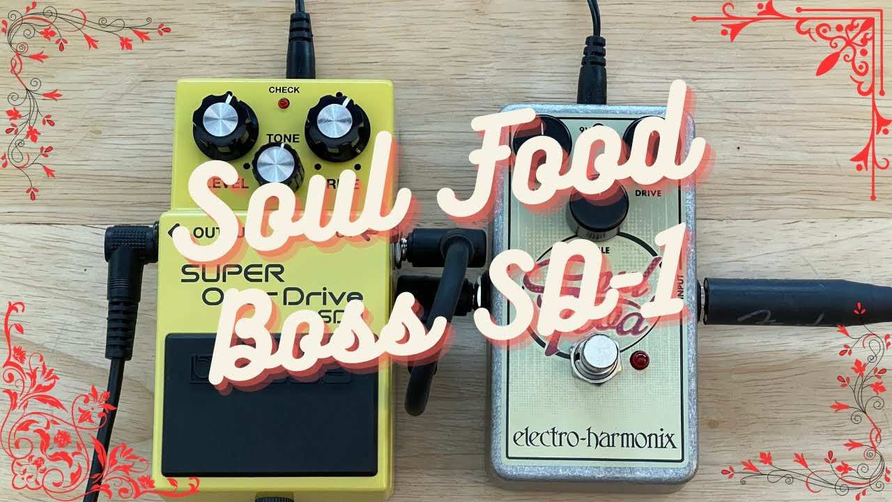Better Together: Soul Food + Boss SD-1 | Best Overdrive Combos