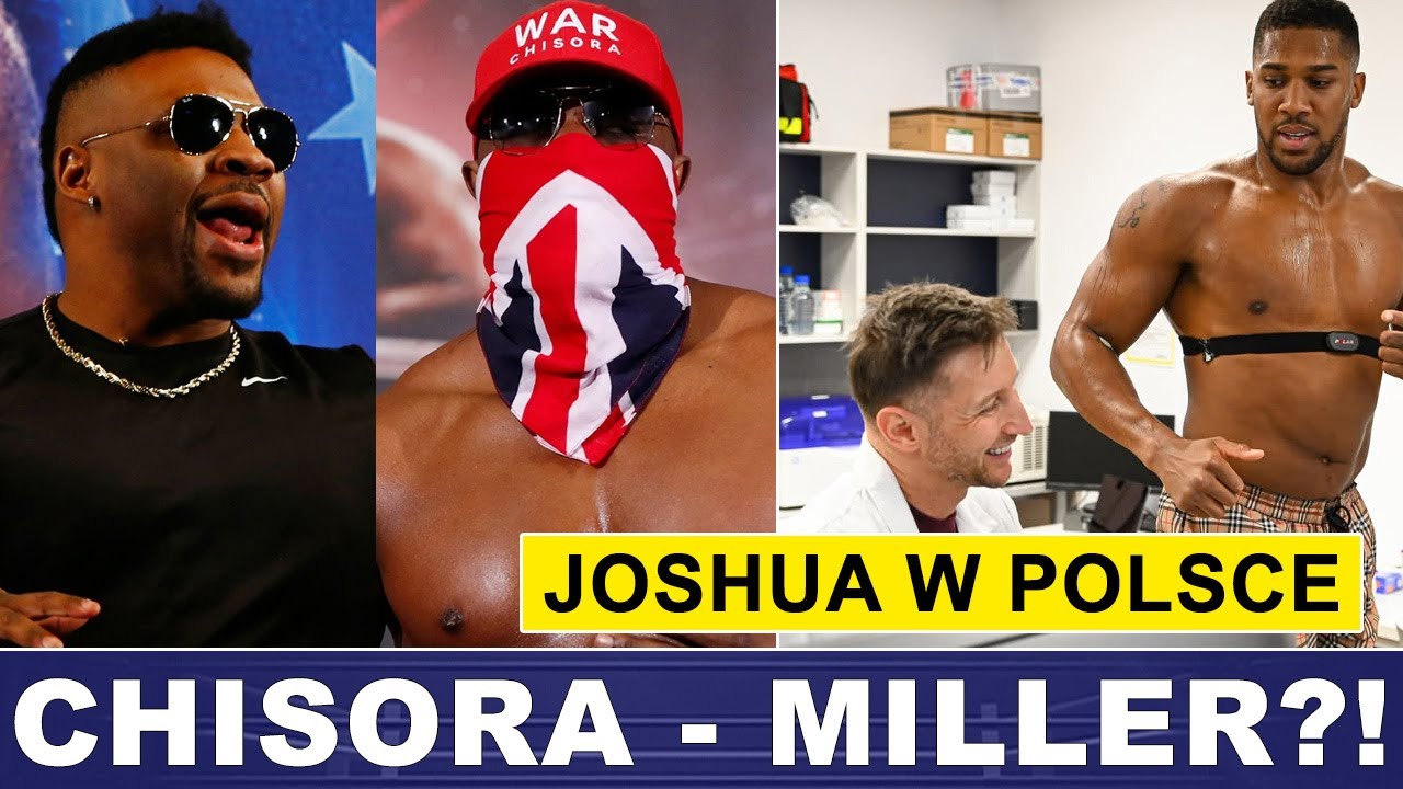 CHISORA - MILLER! (?), JOSHUA W POLSCE