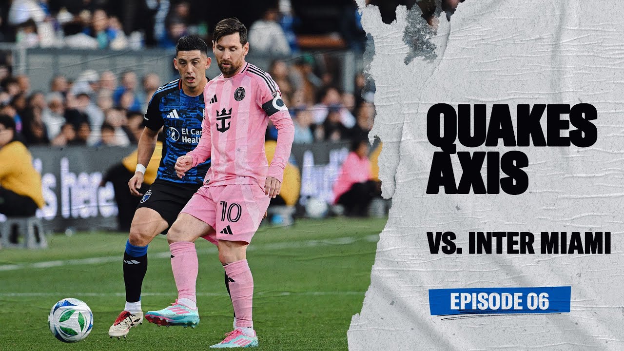QUAKES AXIS | A THRILLER vs. Inter Miami EP06