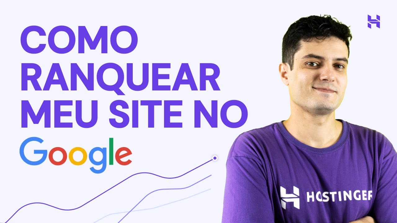 Como Ranquear o Meu Site no Google 📈 (2025) Hostinger Brasil