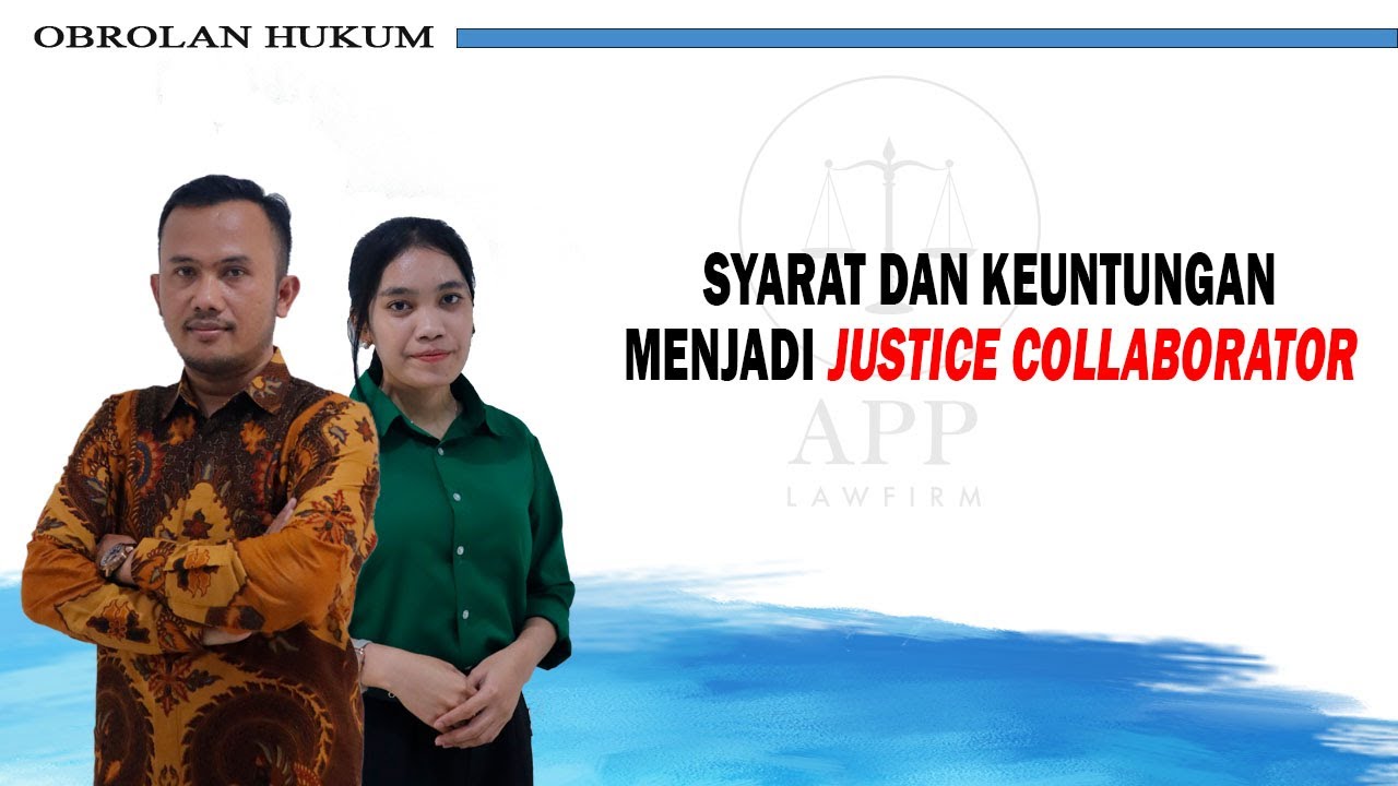 PENJELASAN LENGKAP, APA ITU JUSTICE COLLABORATOR ⚖️ #applawfirm