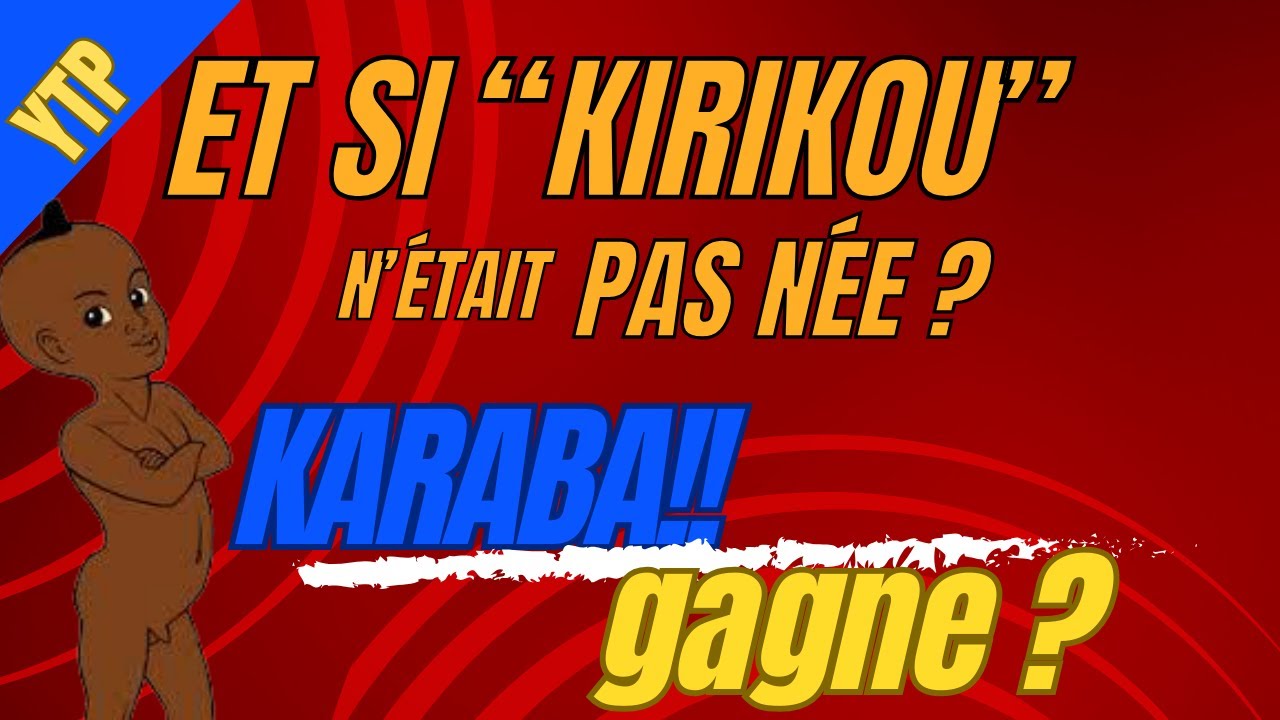[YTP] si KIRIKOU n'était pas née