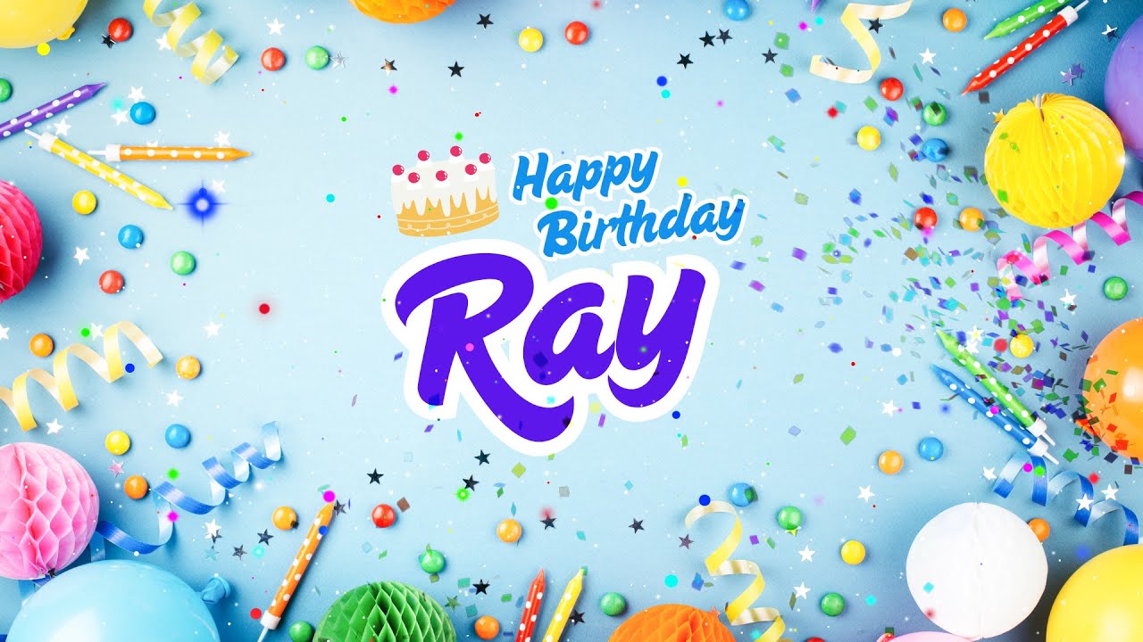 Happy Birthday Ray