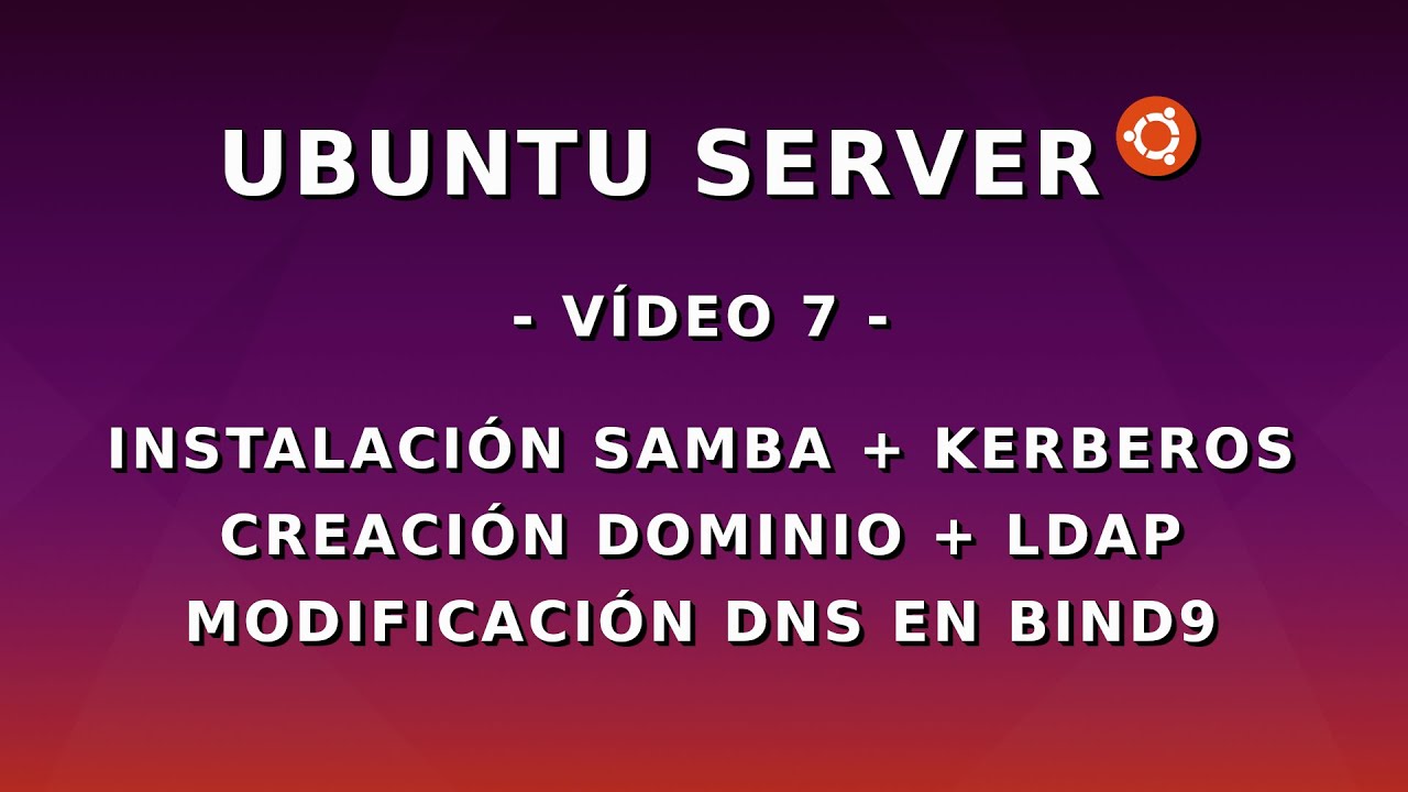Tutorial Ubuntu Server - Controlador Dominio LDAP : Samba + Kerberos + DNS Bind9 ( 7 )