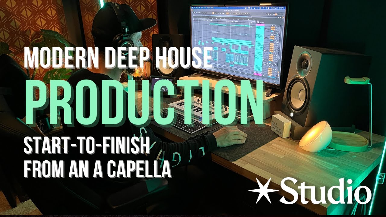 Modern Deep House Music: Producing a Song Start-to-Finish From an A Cappella