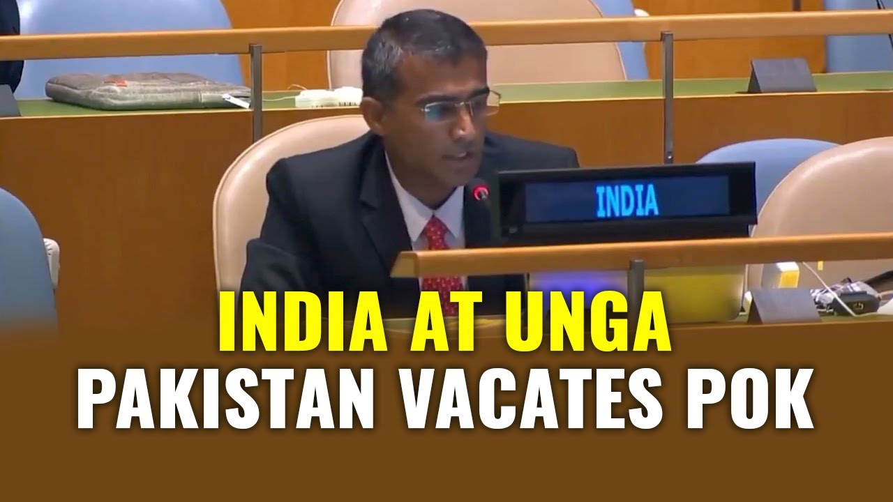India Asks Pakistan To Immediately Vacate Pakistan Occupied Kashmir (PoK) At UNGA