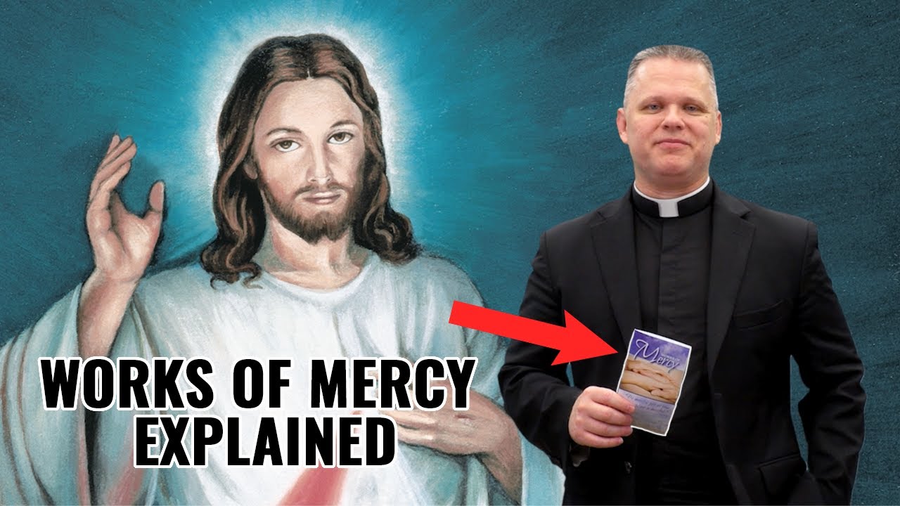 The Corporal and Spiritual Works of Mercy: Why they are Mandatory - Ask a Marian