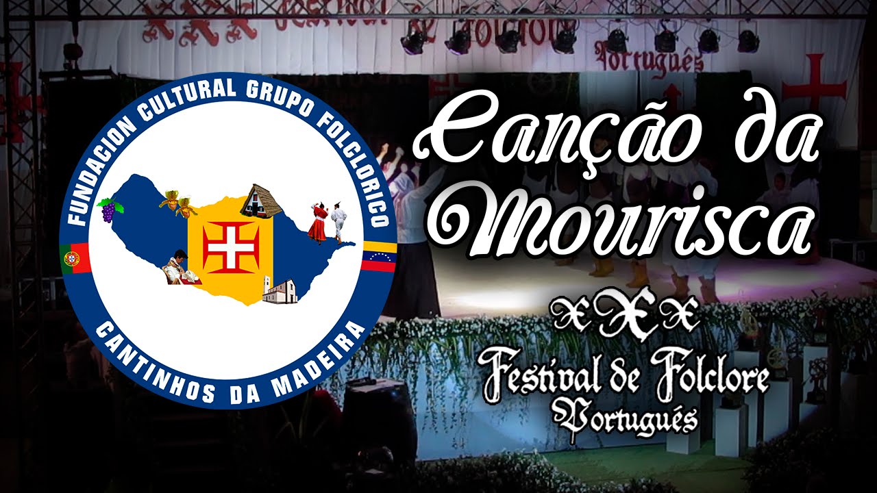 XXX Festival de Folclore Portugués - G.F Cantinhos da Madeira - Canção Da Mourisca