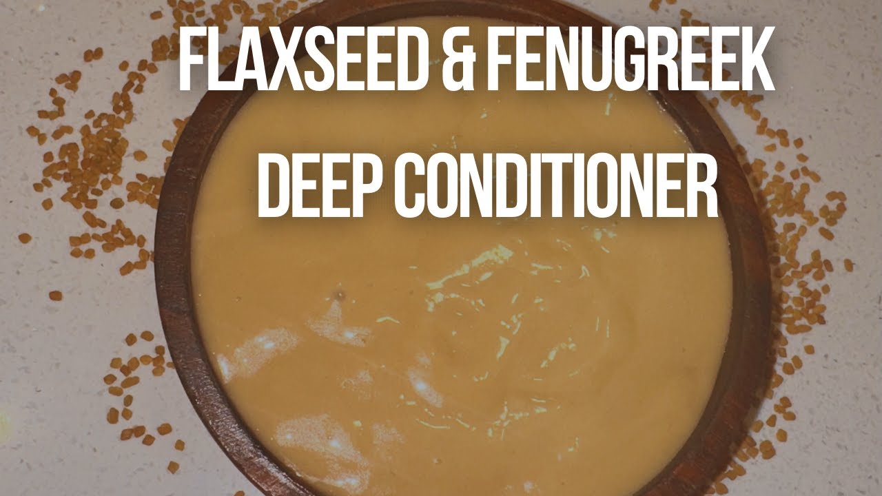 FENUGREEK & FLAXSEED DEEP CONDITIONER|| #haircare #hairtips  #diy