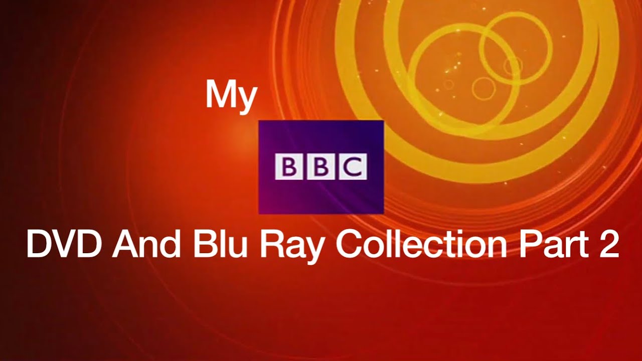 My BBC DVD and Blu Ray Collection Part 2