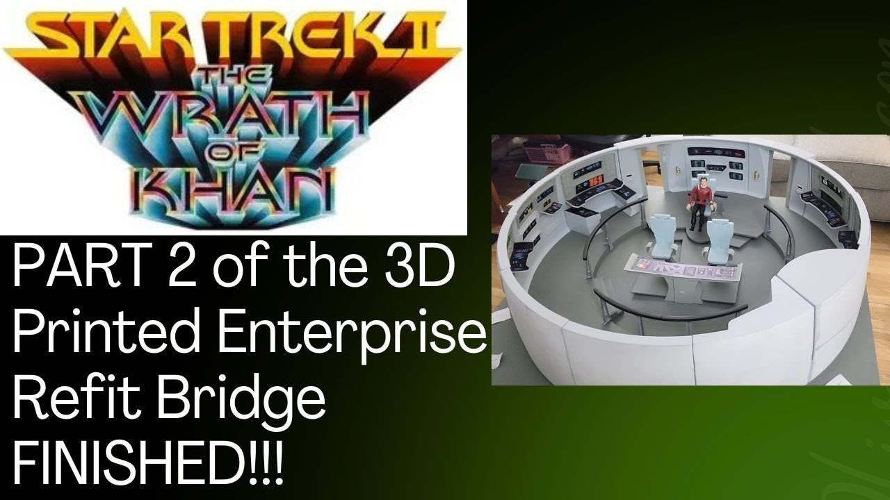 Finished Look at a 3D Printed Replica of The Enterprise Refit Bridge From Star Trek 2 & Star Trek 3!