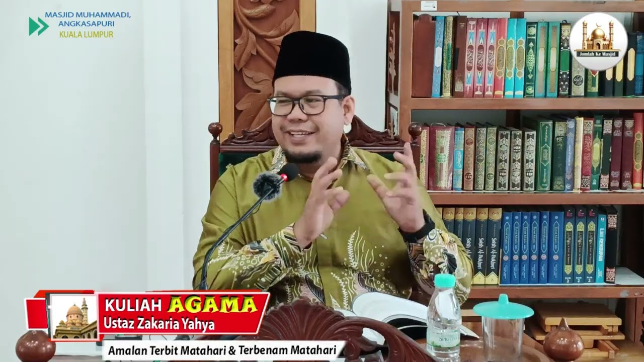 Kuliah Agama  |  Amalan Terbit Matahari & Terbenam Matahari | Ustaz Zakaria Yahya