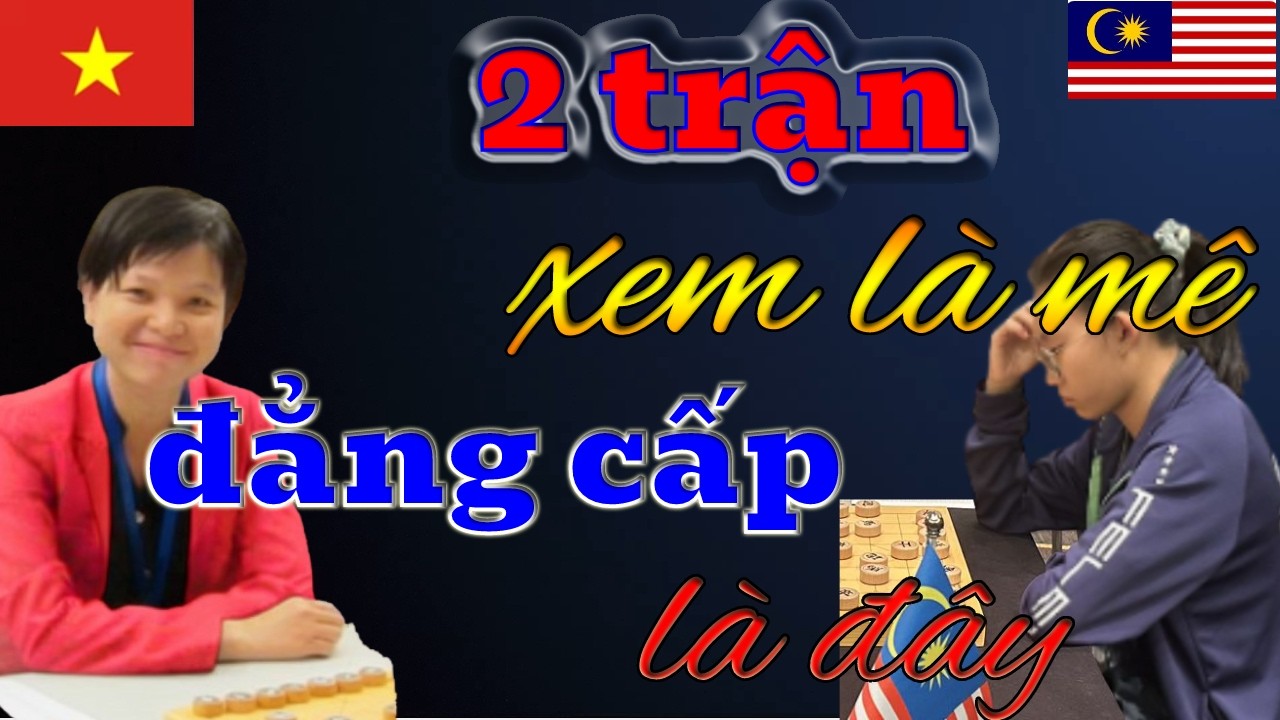 Cờ Tướng Đỉnh Cao Nữ Kỳ Vương Ngô Lan Hương Hủy Diệt Đối Thủ Quốc Tế Trong Chớp Mắt