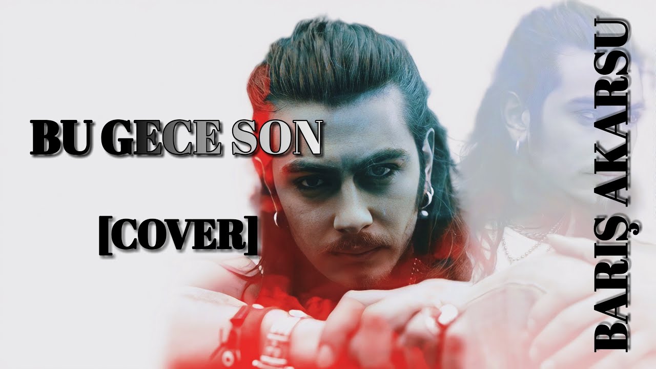 Barış AKARSU - Bu Gece Son / (Cover)