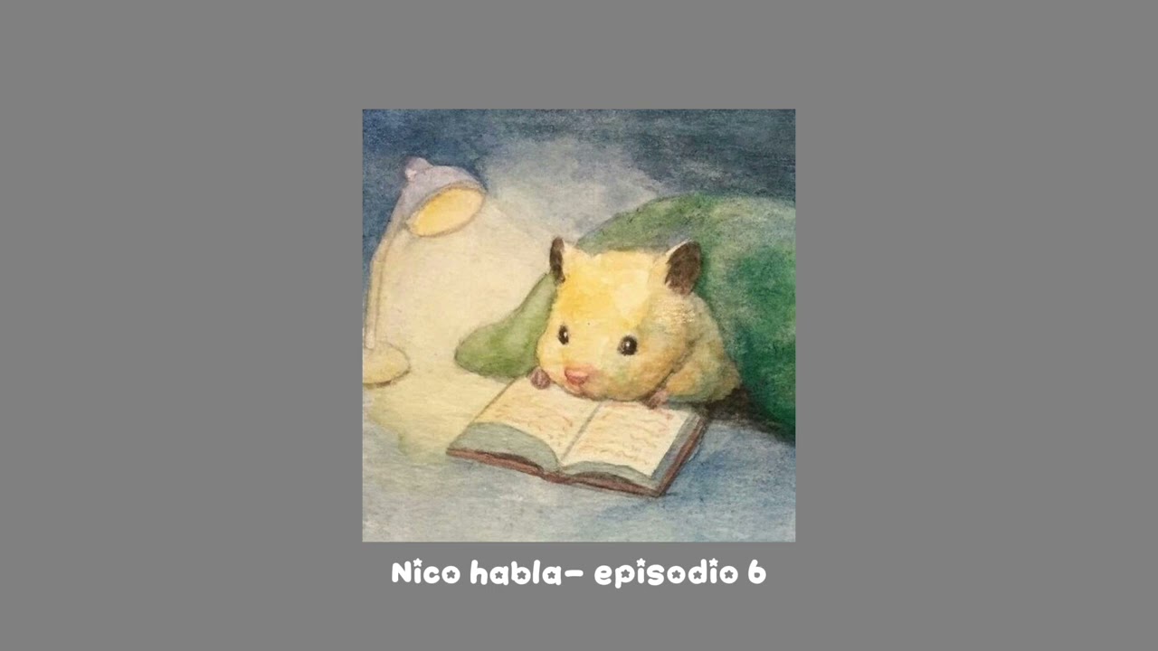 Nico habla- episodio 6