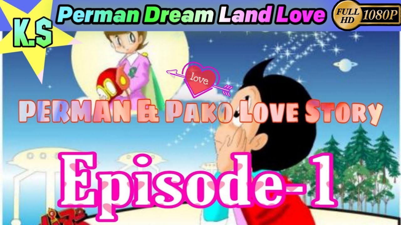 PERMAN THE UNTOLD LOVE STORY IN DREAM LAND😍|PERMAN AND PAKO LOVE STORY 💖💝|THE LOVE IPL😍|MUST WATCH 🥰