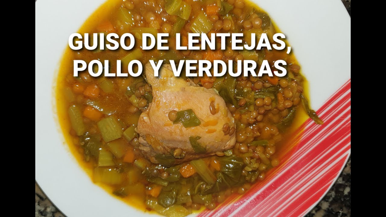 GUISO DE LENTEJAS, POLLO Y VERDURAS