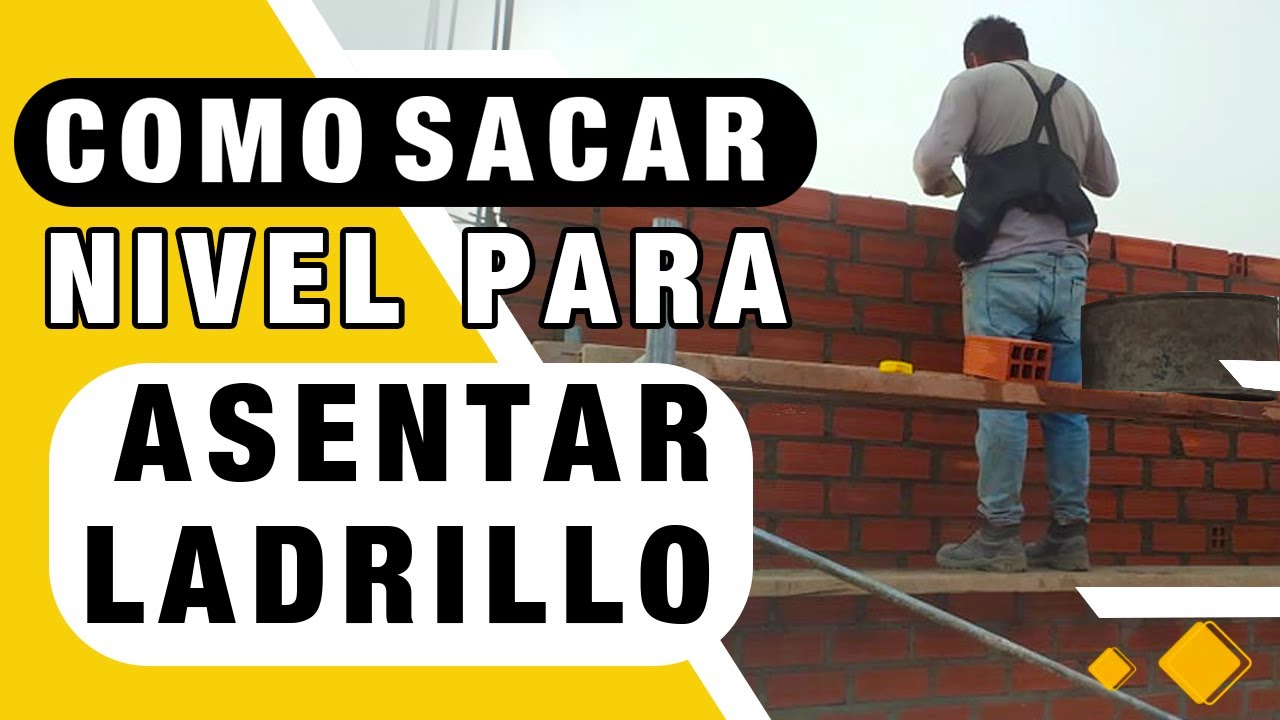 Como Sacar Nível Pará Asentar Ladrillo ( Tutorial )