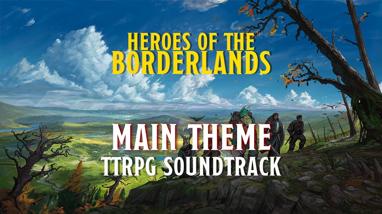 The Borderlands (Main Theme) | Heroes of the Borderlands | TTRPG Fantasy DnD Music [No AI]