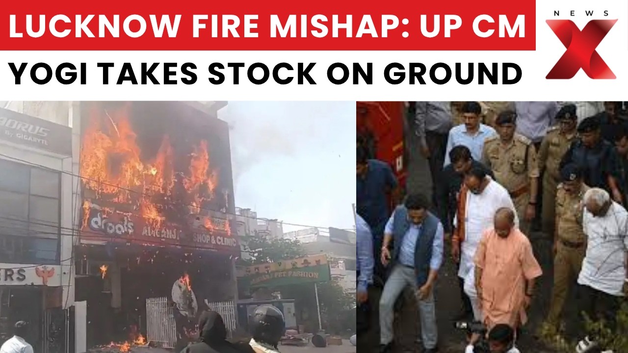 Lucknow Inferno: CM Yogi Adityanath Arrives at Blaze Site, Takes Stock of Tragic Situation | NewsX