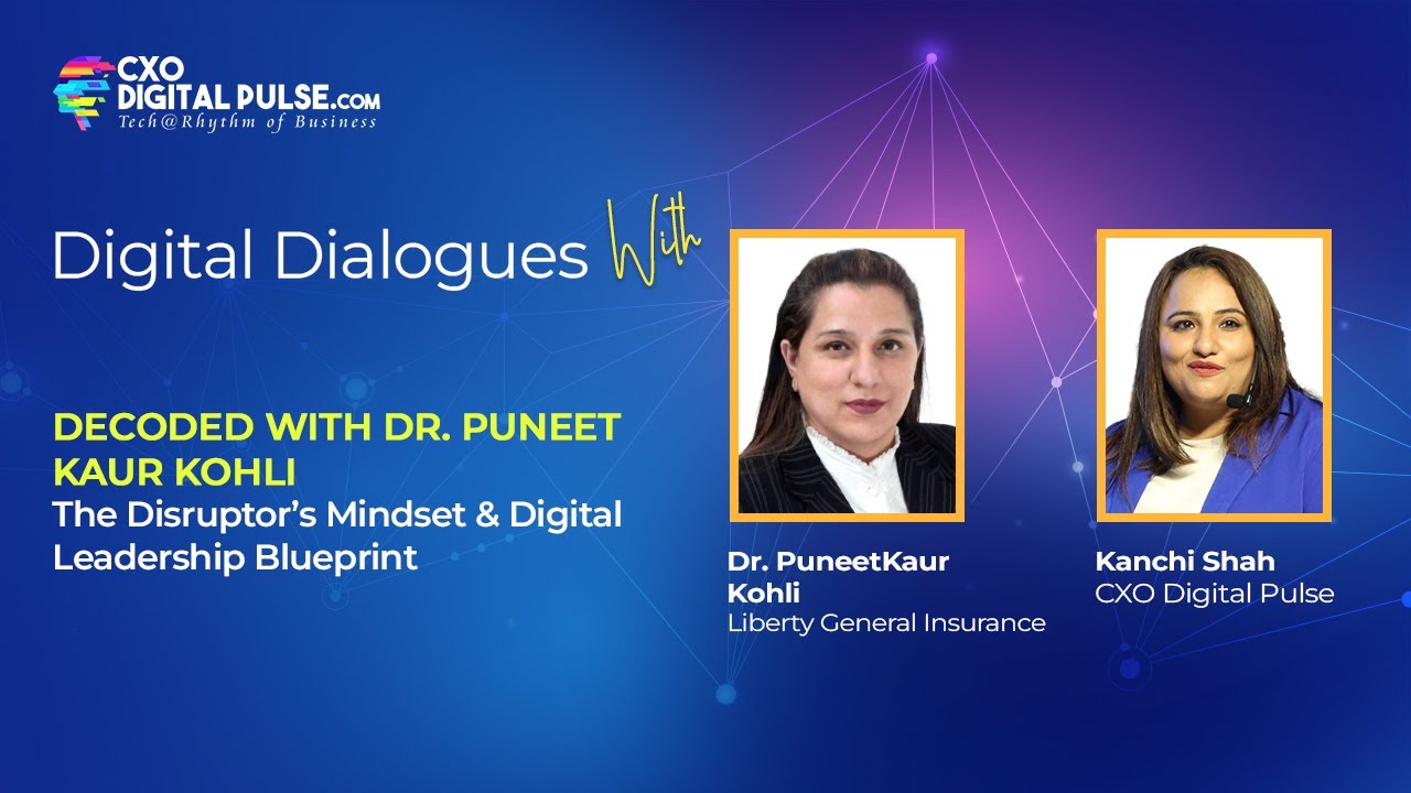 Decoded with Dr. Puneet Kaur Kohli: The Disruptor&rsquo;s Mindset & Digital Leadership Blueprint