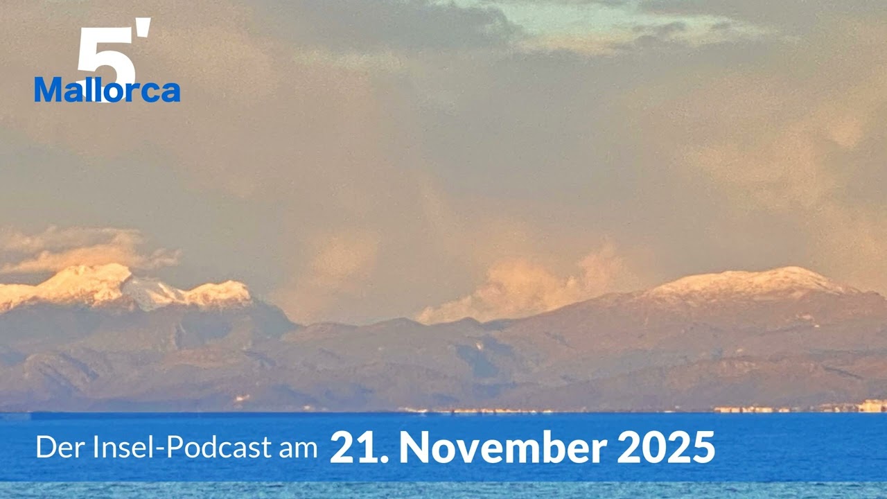 Nachrichten am 21. November 2025 | 5 Minuten Mallorca &ndash; der Insel-Podcast 1412