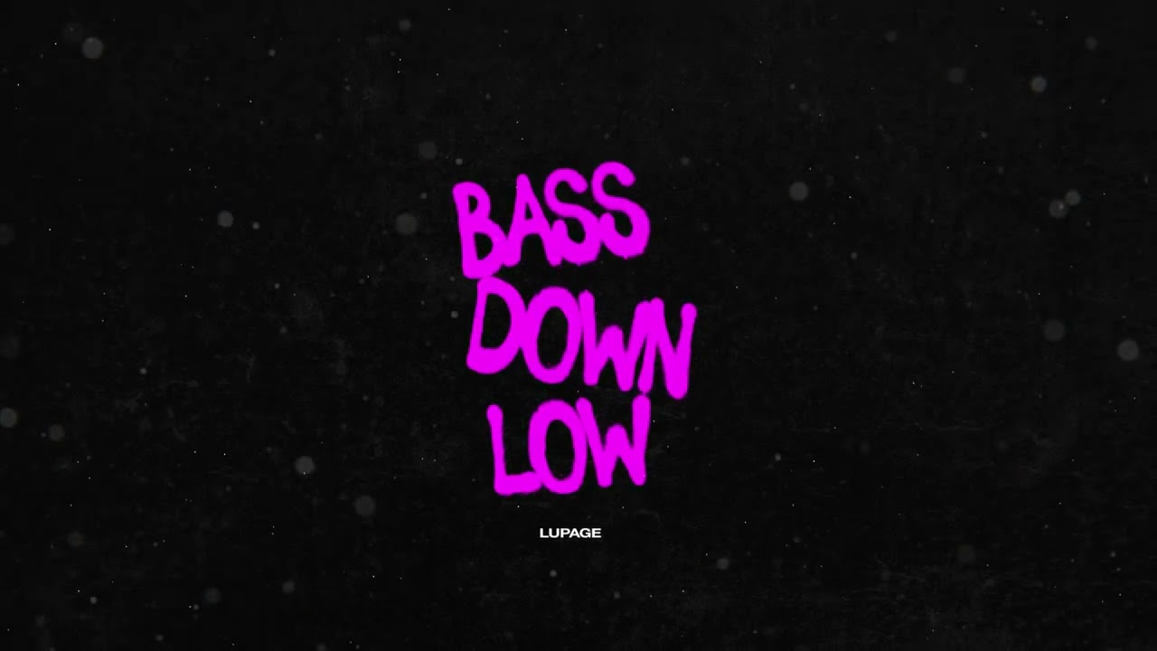 Lupage - BASS DOWN LOW (Official Visualizer)