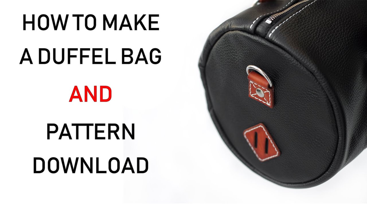 Make a Duffel Bag - Video Tutorial and Pattern Download | ASMR