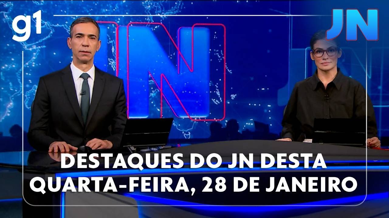 Jornal Nacional: veja os destaques do JN desta quarta-feira, 28 de janeiro
