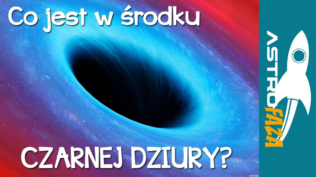 Co jest w środku czarnej dziury - Astrofaza #11