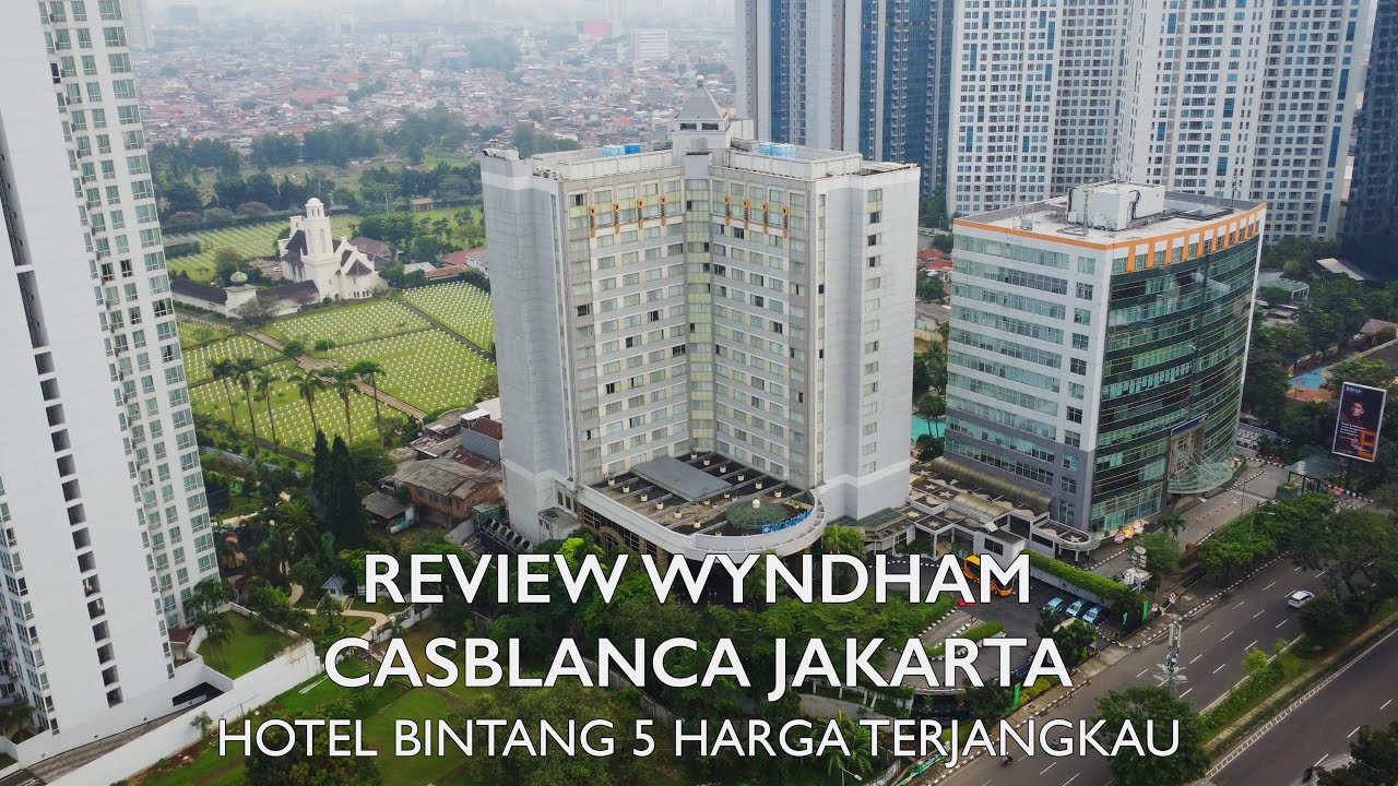 Review Wyndham Casablanca Jakarta - Hotel Bintang 5 Harga Terjangkau