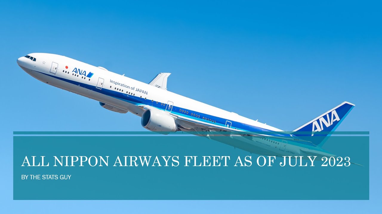 ANA All Nippon Airways Fleet as of July 2023