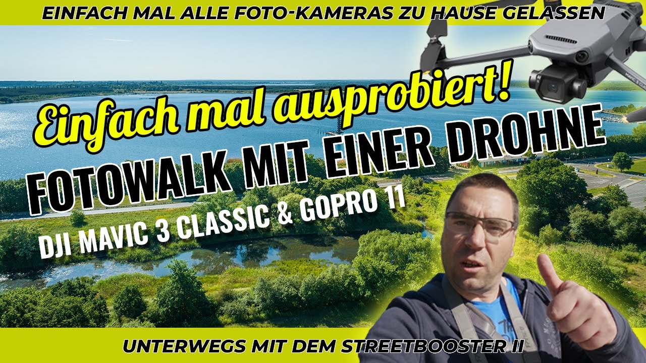Fotowalk mit einer Drohne - Kann das gehen? - Einfach ausprobieren - DJI Mavic 3 Classic - GoPro 11