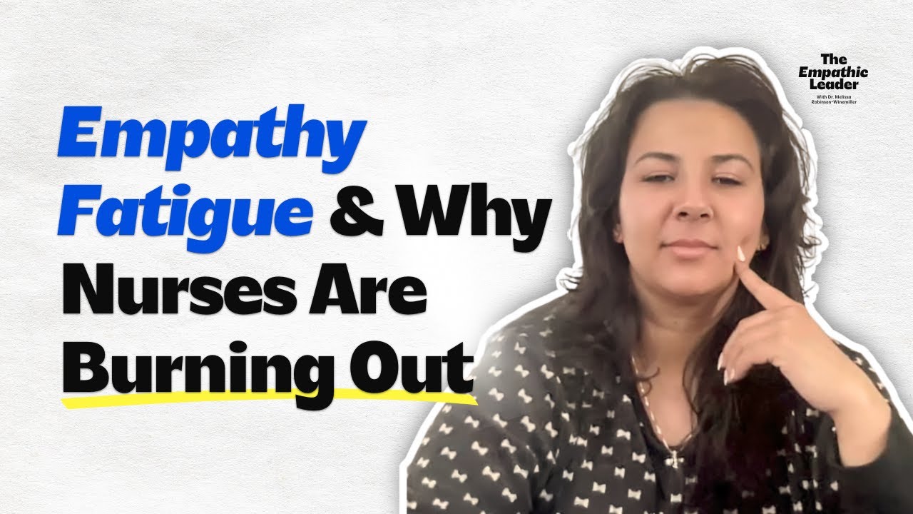 Empathy Fatigue & Why Nurses Are Burning Out