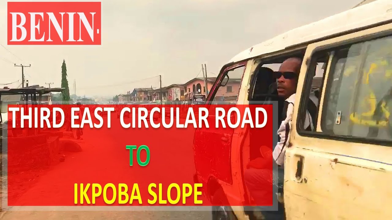 WALKING EDO : THIRD EAST CIRCULAR ROAD  TO IKPOBA SLOPE