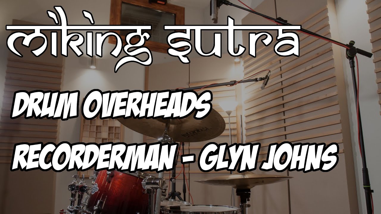 #6 Drum Overhead Mic Techniques: Recorderman vs Glyn Johns