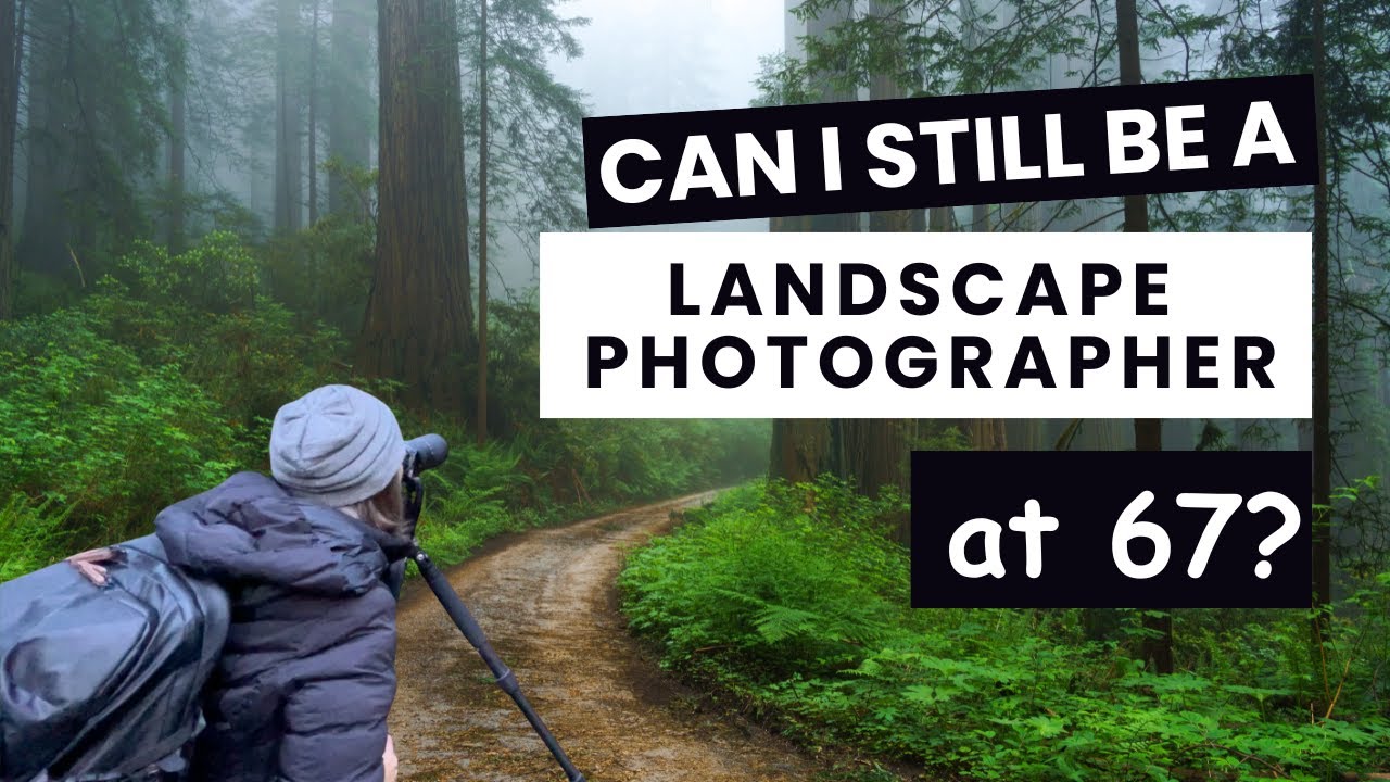 Am I Too Old for Landscape Photography?