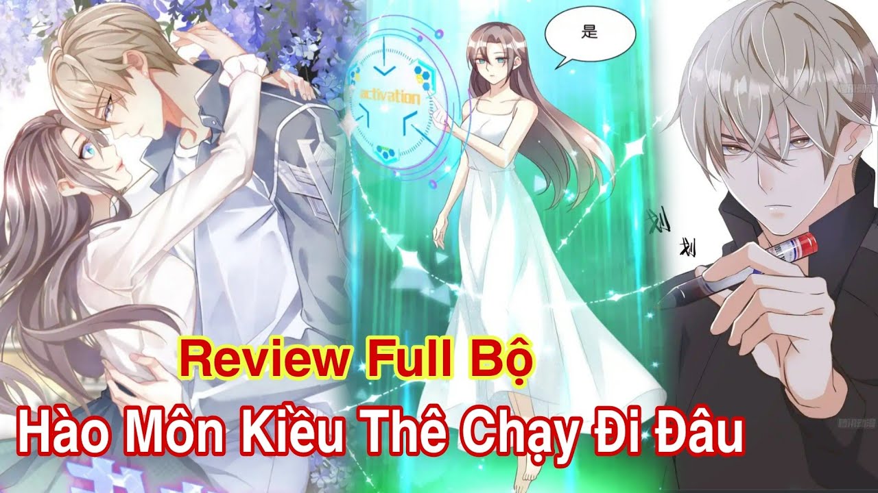 Full Bộ💥Hào môn kiều thê chạy đi đâu//Review truyện tranh//ngôn tình xuyên không