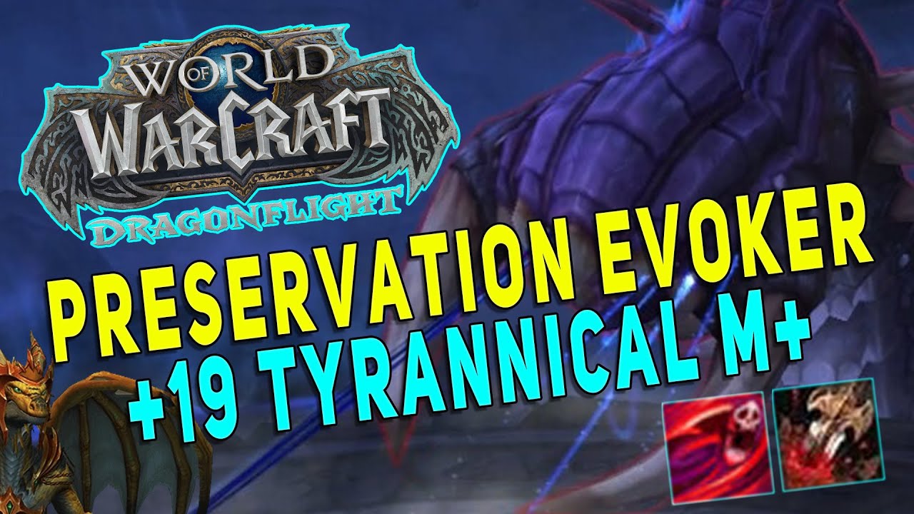 Dragonflight Preservation Evoker M+ Gameplay | +19 Shadowmoon Burial Grounds (Tyrannical) | Season 1