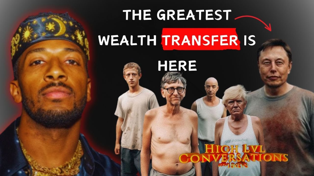 19 KEYS : THE GREATEST WEALTH TRANSFER IN HISTORY IS HERE!