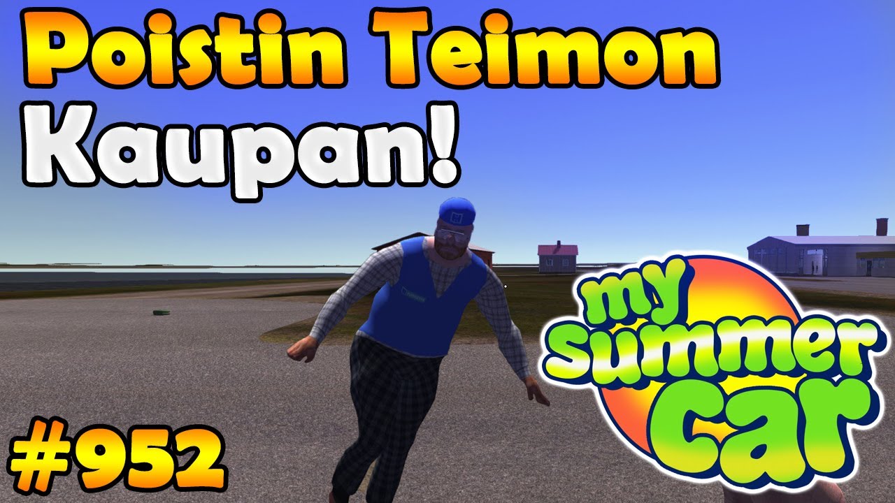 My Summer Car #952 | Poistin Teimon Kaupan & Tyhjensin Koko Kartan! (modi)