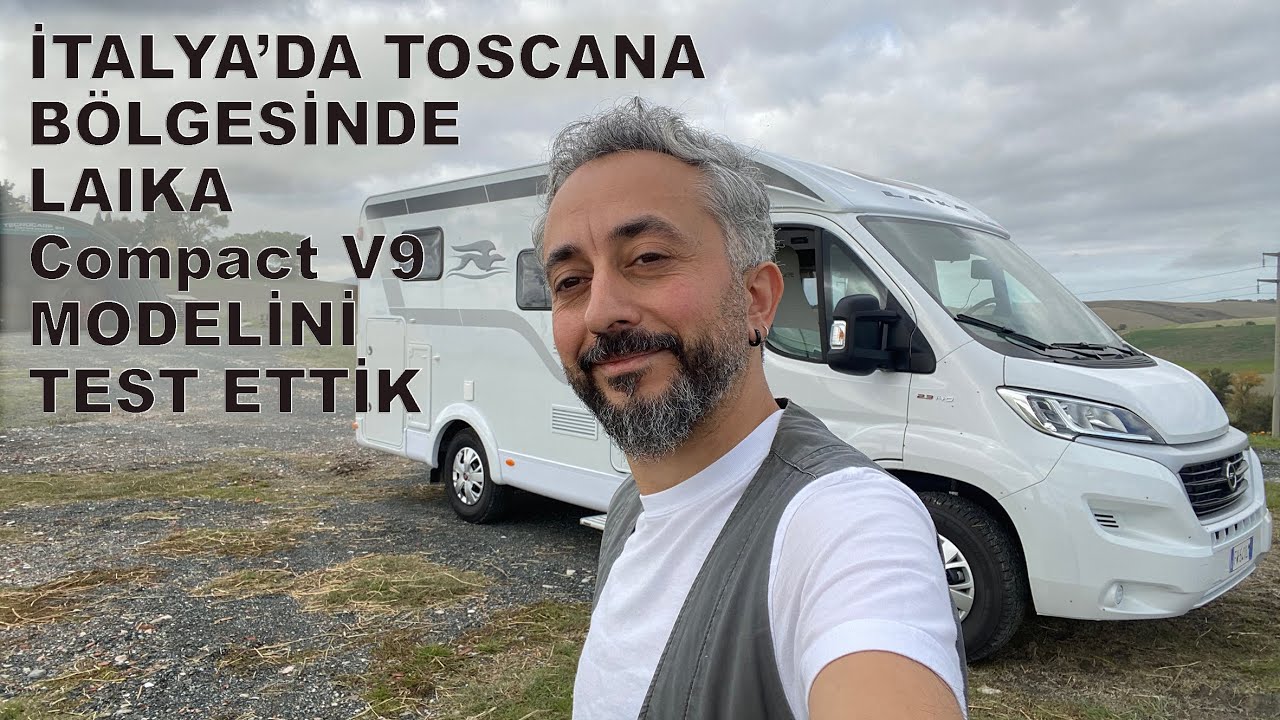 İtalya'da Toscana Bölgesinde LAIKA  COMPACT V9 Karavan  Modelini Test Ettik. - TEST DRIVE  LAIKA  V9