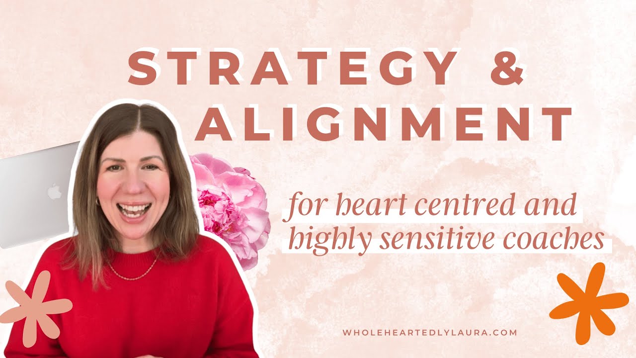 How Strategy & Alignment Can Transform Your Business. Highly Sensitive HSP & Heart-Centered Coaches