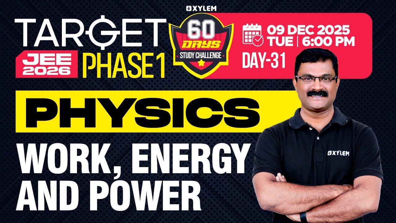 Target JEE 2026 Phase 1 - Physics | Work, Energy & Power | Xylem JEE & KEAM 2026